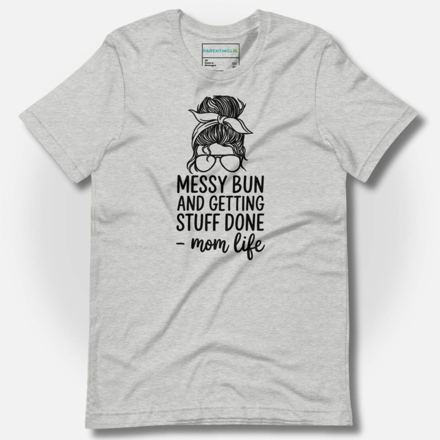 ParentingLOL's soft athletic heather tee with "Messy Bun and Getting Stuff Done - mom life" graphic. Perfect funny mom shirt for busy parents.