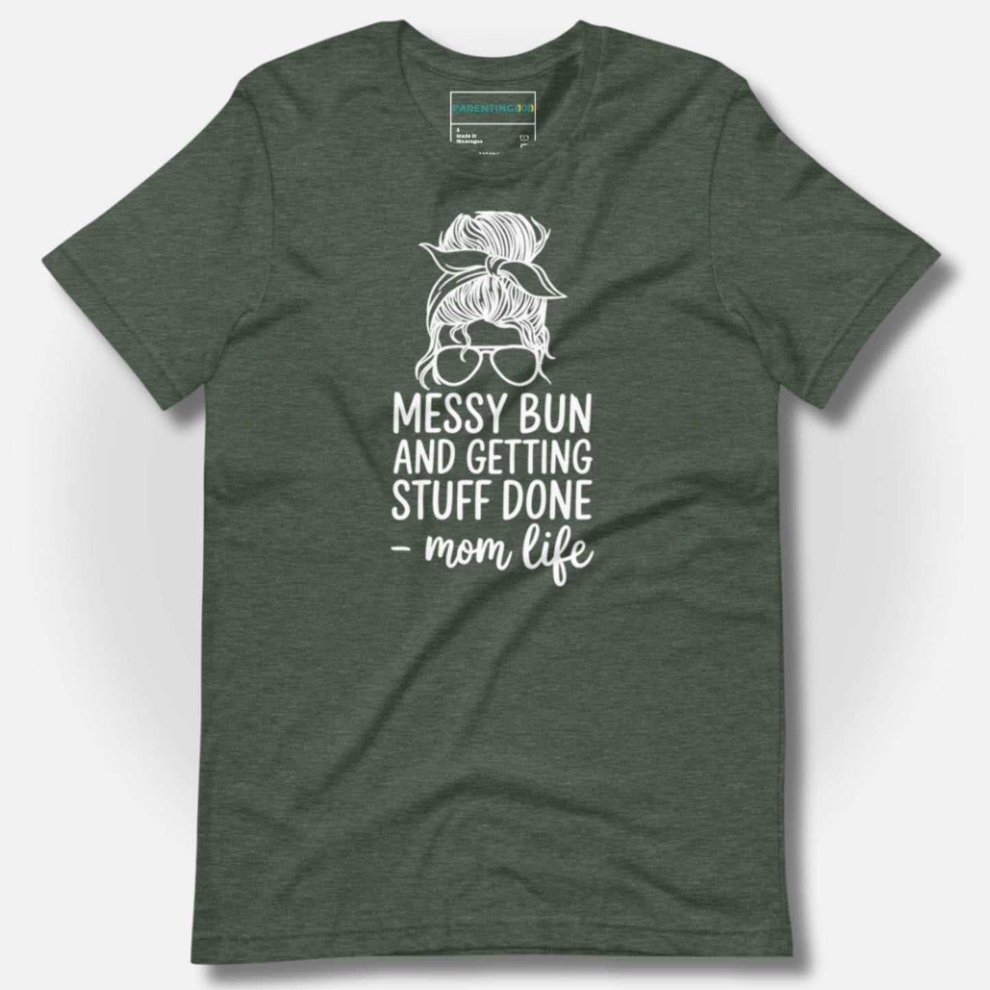 ParentingLOL's soft heather forest tee with "Messy Bun and Getting Stuff Done - mom life" graphic. A humorous, comfortable shirt for busy moms.