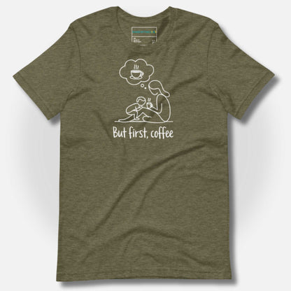 Detail of ParentingLOL's heather olive t-shirt, showing the "But first, coffee" design, emphasizing high-quality printability for parent realness.