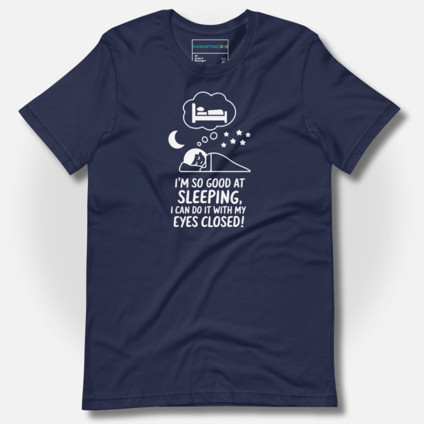 High-quality navy blue t-shirt with a lighthearted sleeping parent design and "I'm so good at sleeping, I can do it with my eyes closed!" text, great for parent mental health.