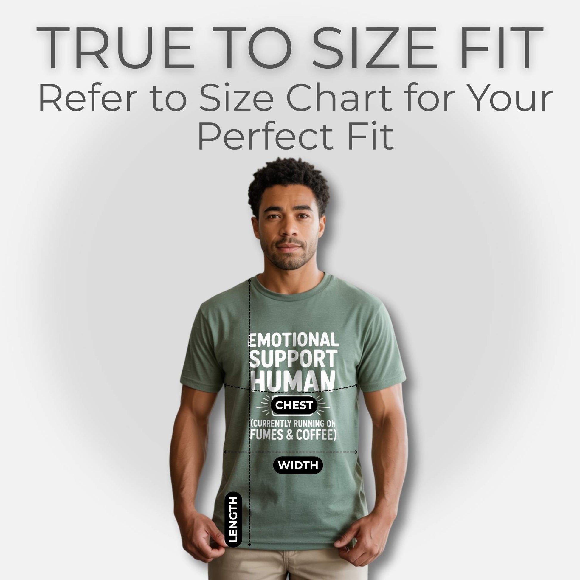 Fit Guide Image; Male model wearing a Heather Forest t-shirt with "Emotional Support Human" design and sizing overlays for chest, width, and length; true to size fit, quality t-shirt.