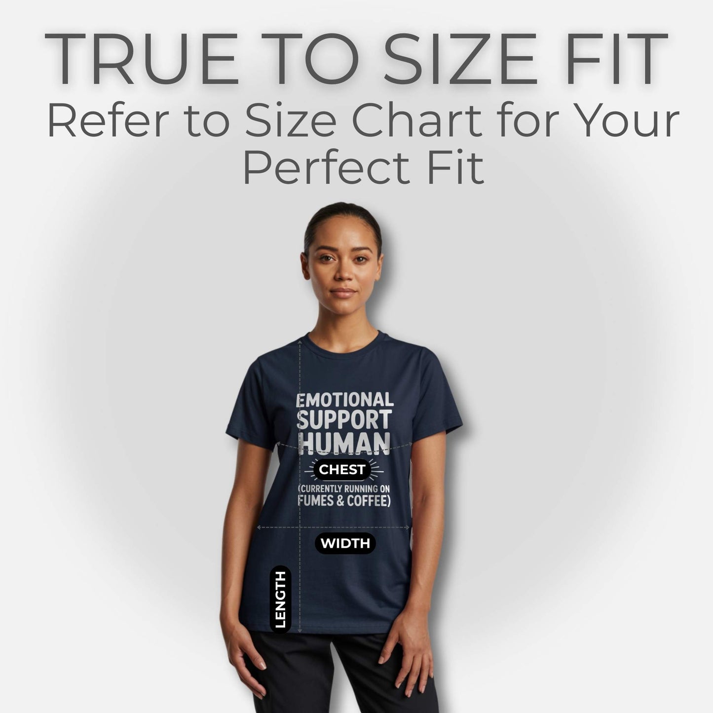 Fit Guide Image; Female model wearing a Navy t-shirt with "Emotional Support Human" design and sizing overlays for chest, width, and length; true to size fit, quality t-shirt.