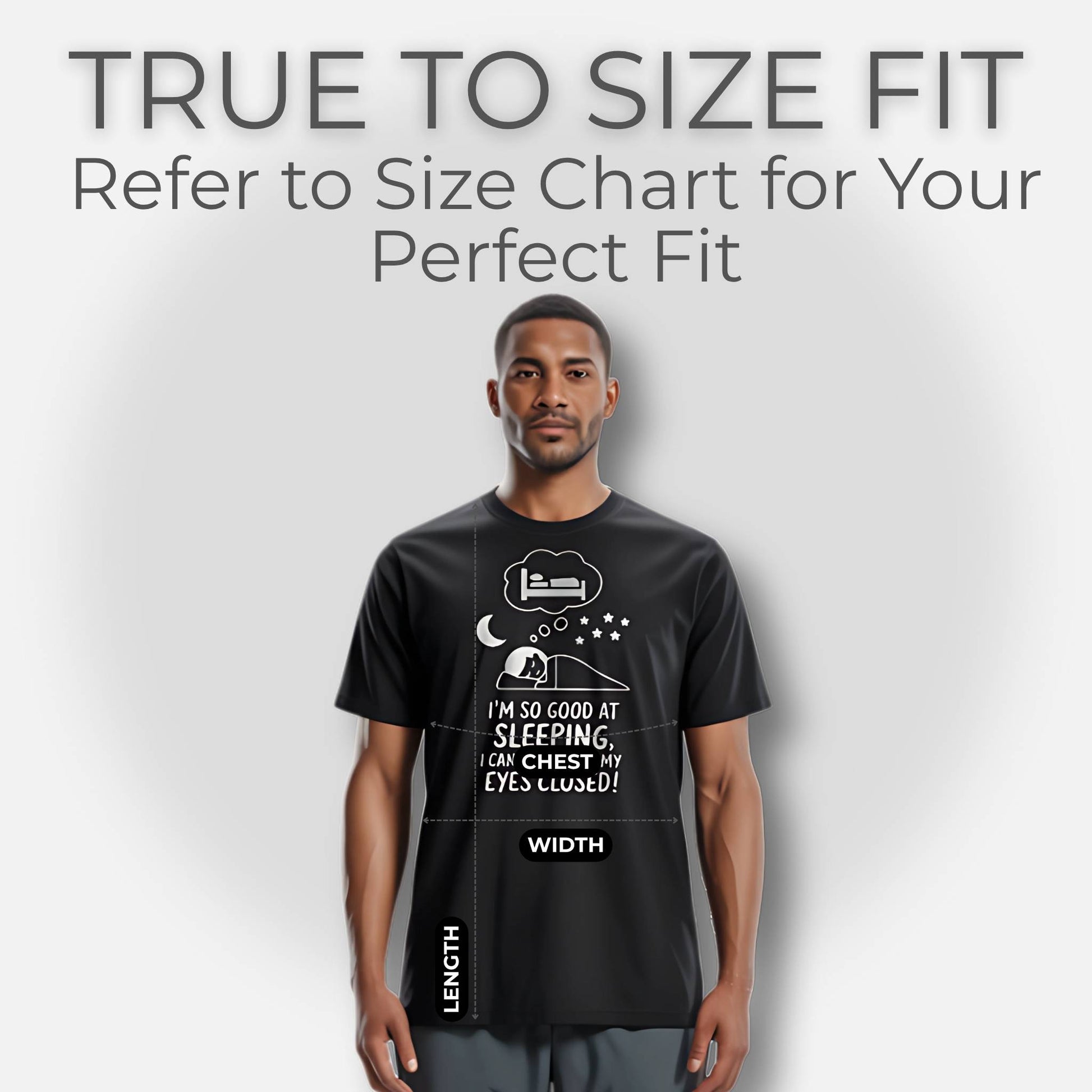 Man in a black "I'm so good at sleeping" t-shirt, illustrating true to size fit and measurements for parent comfort.