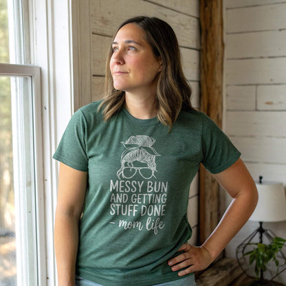 Heather Forest t-shirt featuring "Messy Bun and Getting Stuff Done - mom life" graphic, a soft tee for moms.