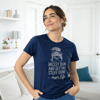 Navy blue t-shirt with "Messy Bun and Getting Stuff Done - mom life" design, a funny mom shirt for daily wear.