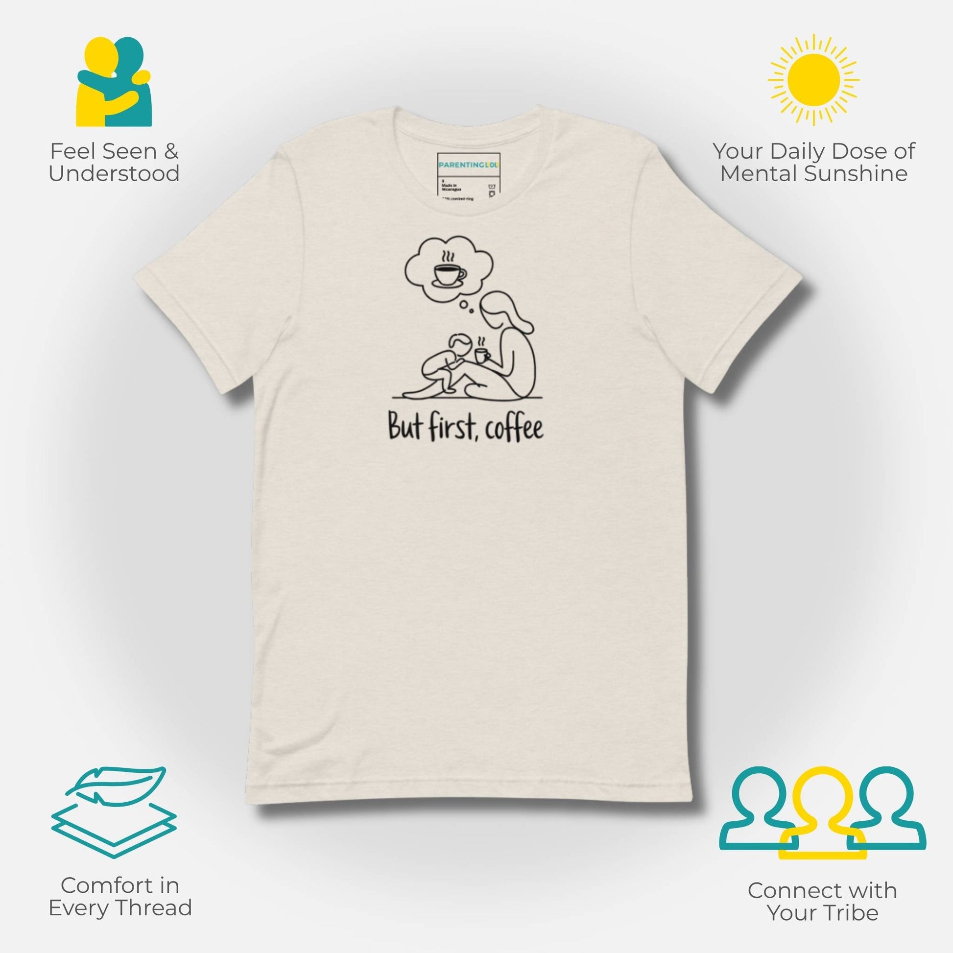 ParentingLOL "Why Buy" graphic featuring a heather dust t-shirt with "But first, coffee" design, emphasizing comfort and feeling understood by your parent tribe.