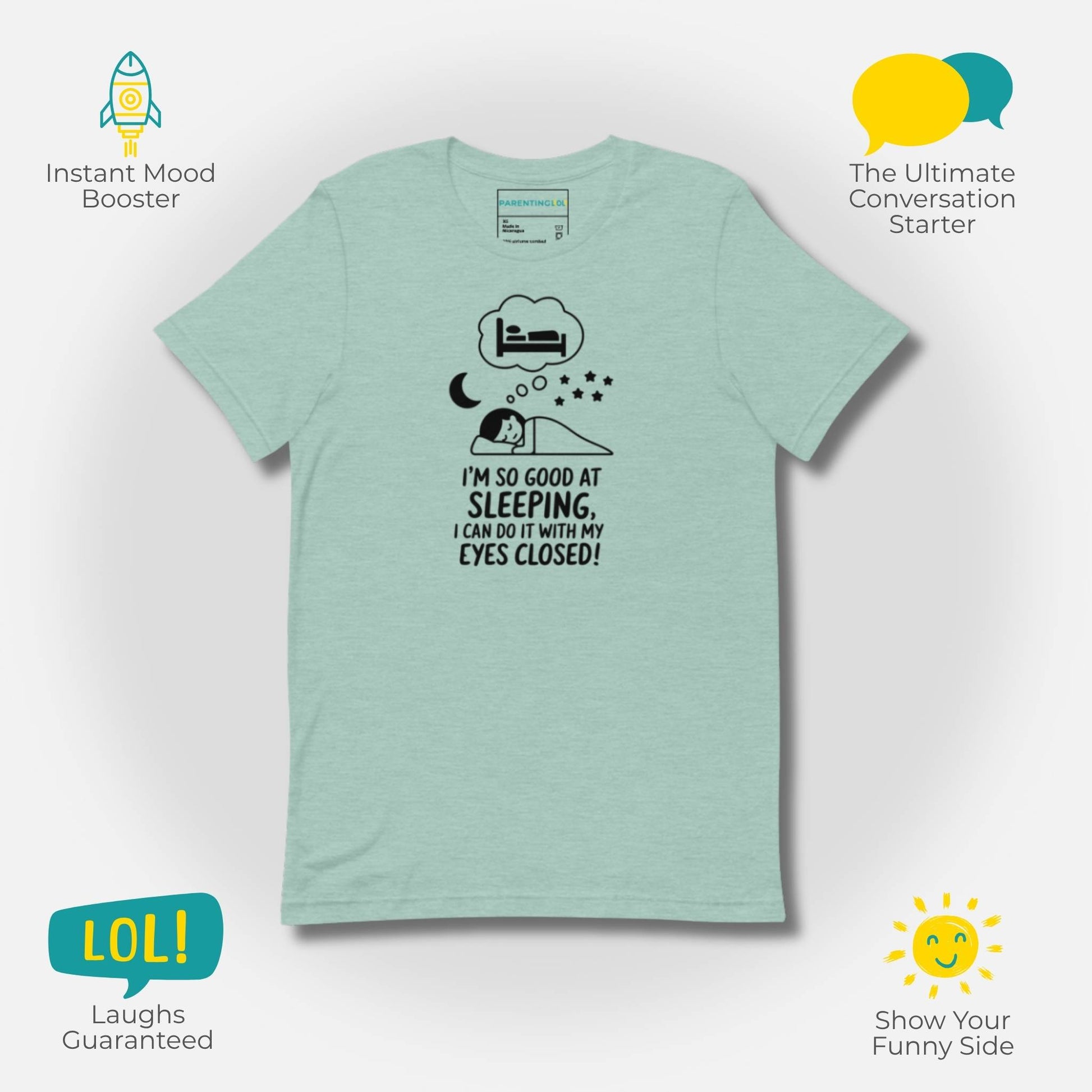 Heather clay "I'm so good at sleeping" t-shirt, showcasing features like mood boosting, conversation starting, and guaranteed laughs for parents.