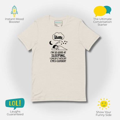 Heather dust "I'm so good at sleeping" t-shirt, promoting benefits like mood boosting, conversation starting, and guaranteed laughs for parents.